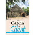 The Gods Are Silent - Paperback