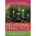 Relational Practice: New Approaches to Mental Health and Wellbeing in Schools - Paperback