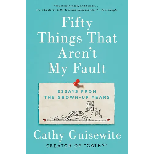 Fifty Things That Aren't My Fault: Essays from the Grown-Up Years - Paperback