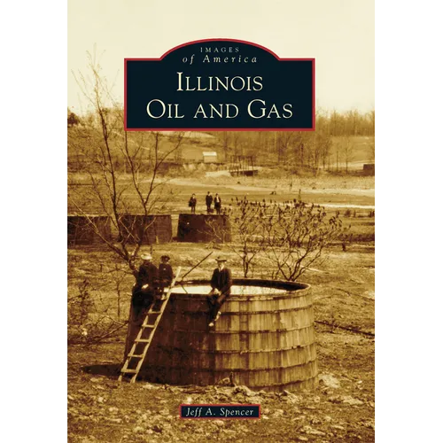 Illinois Oil and Gas - Paperback