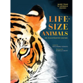 Life-Size Animals: An Illustrated Safari - Hardcover