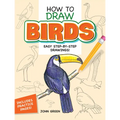 How to Draw Birds: Easy Step-By-Step Drawings! - Paperback