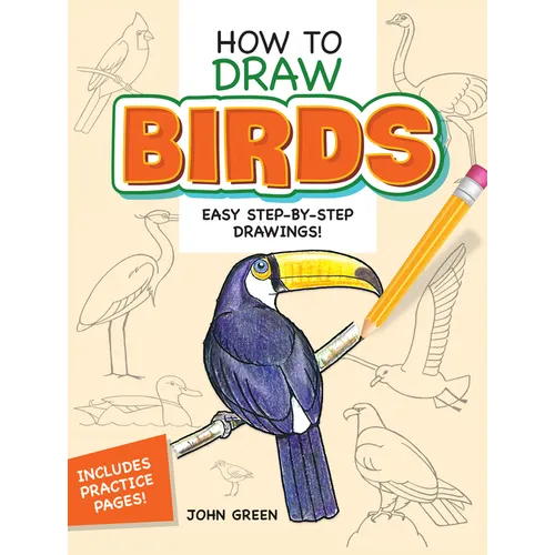 How to Draw Birds: Easy Step-By-Step Drawings! - Paperback