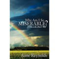 Why Am I So Miserable? If This Is the Lord's Will - Paperback