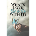 What's Love Got to Do With It? - Paperback