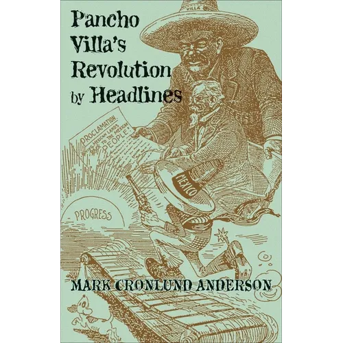 Pancho Villa's Revolution by Headlines - Paperback