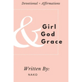 Girl + God + Grace: Devotional & Affirmations for Girls - Paperback