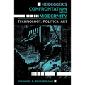Heidegger S Confrontation with Modernity: Technology, Politics, and Art - Paperback