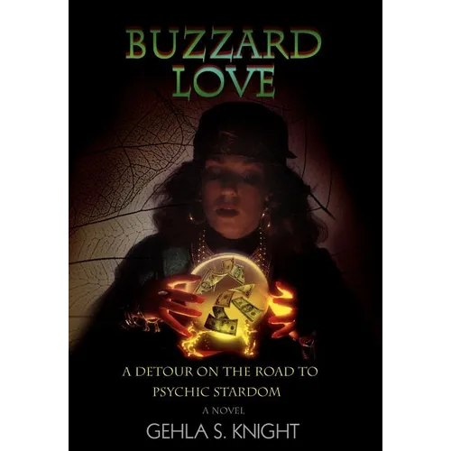 Buzzard Love: A Detour on the Road to Psychic Stardom - Hardcover