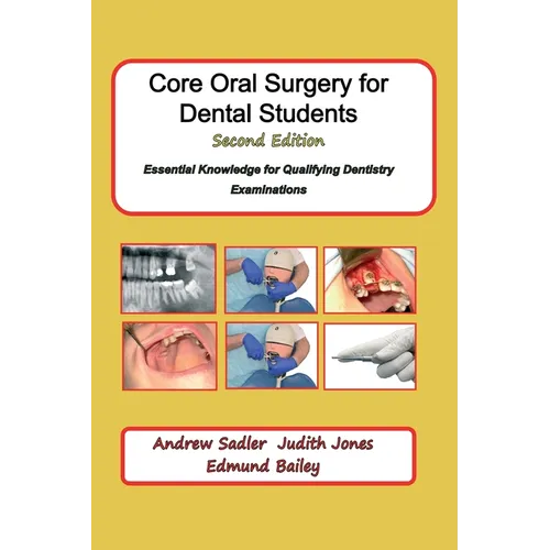 Core Oral Surgery for Dental Students Second Edition: Essential Knowledge for Qualifying Dentistry Examinations - Paperback