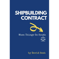 Shipbuilding Contract: When Things Go South - Paperback