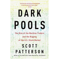 Dark Pools: The Rise of the Machine Traders and the Rigging of the U.S. Stock Market - Paperback