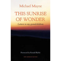 This Sunrise of Wonder: Letters to my grandchildren - Paperback