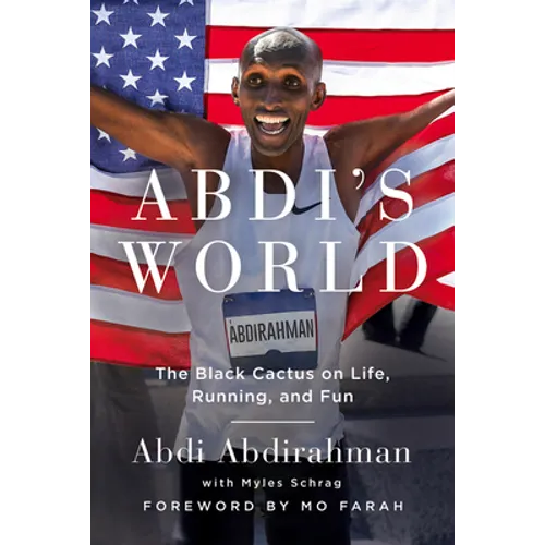 Abdi's World: The Black Cactus on Life, Running, and Fun - Paperback