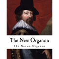 The New Organon: True Directions Concerning the Interpretation of Nature - Paperback