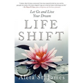 Life Shift: Let Go and Live Your Dream - Paperback