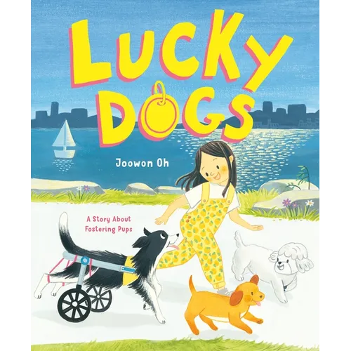 Lucky Dogs: A Story about Fostering Pups - Hardcover