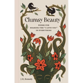 Clumsy Beauty: Poems for Hearing the I Love You in Everything - Hardcover