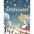 The Path to Epiphany: A 21-Day Holiday Family Guide to Worship Jesus - Paperback
