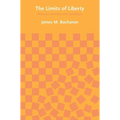 The Limits of Liberty: Between Anarchy and Leviathan - Paperback