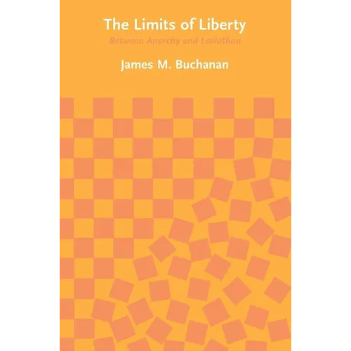 The Limits of Liberty: Between Anarchy and Leviathan - Paperback