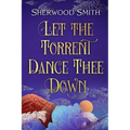 Let the Torrent Dance Thee Down - Paperback