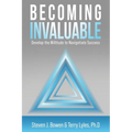 Becoming Invaluable: Develop the Willitude to Navigotiate Success - Paperback