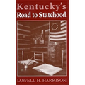 Kentucky's Road to Statehood - Hardcover
