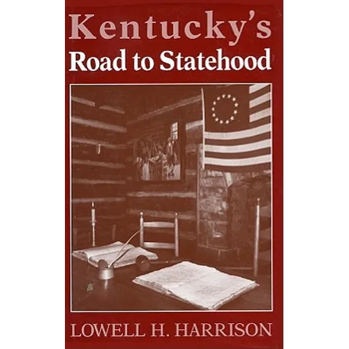 Kentucky's Road to Statehood - Hardcover