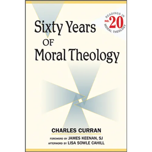 Sixty Years of Moral Theology: Readings in Moral Theology No. 20 - Hardcover