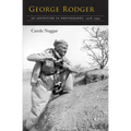 George Rodger: An Adventure in Photography, 1908-1995 - Hardcover