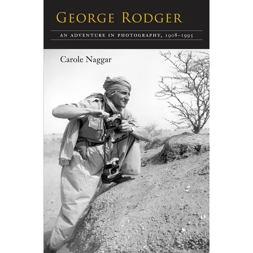 George Rodger: An Adventure in Photography, 1908-1995 - Hardcover