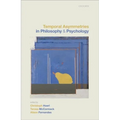 Temporal Asymmetries in Philosophy and Psychology - Hardcover