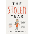The Stolen Year: How Covid Changed Children's Lives, and Where We Go Now - Hardcover