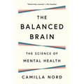 The Balanced Brain: The Science of Mental Health - Hardcover