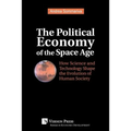 The Political Economy of the Space Age: How Science and Technology Shape the Evolution of Human Society - Paperback