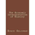 The Economic Interpretation of History - Paperback