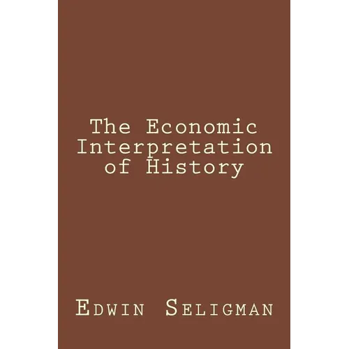 The Economic Interpretation of History - Paperback