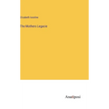 The Mothers Legacie - Hardcover