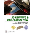 3D Printing and CNC Fabrication with SketchUp - Paperback