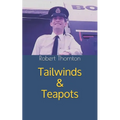 Tailwinds & Teapots: My life as a BOAC steward in the 1970s - Paperback
