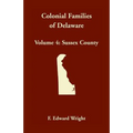 Colonial Families of Delaware, Volume 4: Sussex County - Paperback