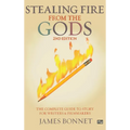 Stealing Fire from the Gods: The Complete Guide to Story for Writers and Filmmakers - Paperback