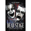The Dead Stage: A Journey From Page to Stage - Paperback