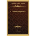 Cranes Flying South - Hardcover