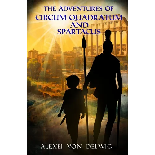 The Adventures of Circum Quadratum and Spartacus - Paperback