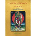 Esoteric Astrology for the New Age, Vol 1: The Esoteric Foundations - Paperback
