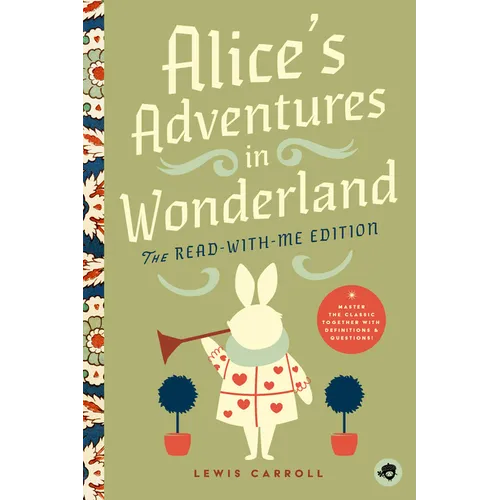 Alice's Adventures in Wonderland: The Read-With-Me Edition: The Unabridged Story in 20-Minute Reading Sections with Comprehension Questions, Discussio - Paperback