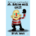 Mr. Bacon Nose Goes - Paperback