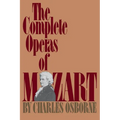 The Complete Operas of Mozart - Paperback